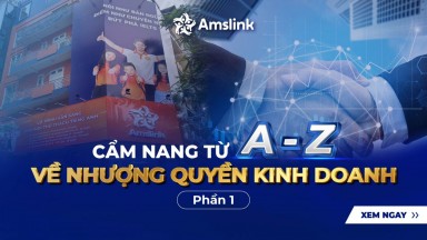 NHƯỢNG QUYỀN LÀ GÌ? CẨM NANG VỀ NHƯỢNG QUYỀN KINH DOANH TỪ A–Z CHO NHÀ ĐẦU TƯ (Phần 1)